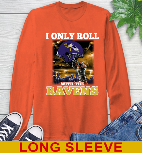 Baltimore Ravens NFL Football I Only Roll With My Team Sports Long Sleeve T-Shirt 4