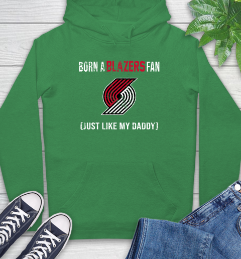 NBA Portland Trail Blazers Loyal Fan Just Like My Daddy Basketball Shirt Hoodie 9