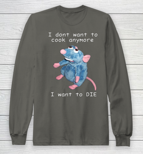 I Don t Want To Cook Anymore I Want To Die Funny Long Sleeve T-Shirt 3