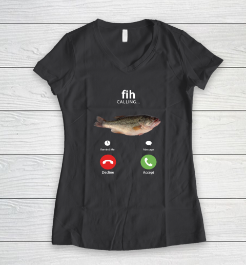 Fih Calling Remind me Message Decline Accept Phone Call Fish Women's V-Neck T-Shirt 4
