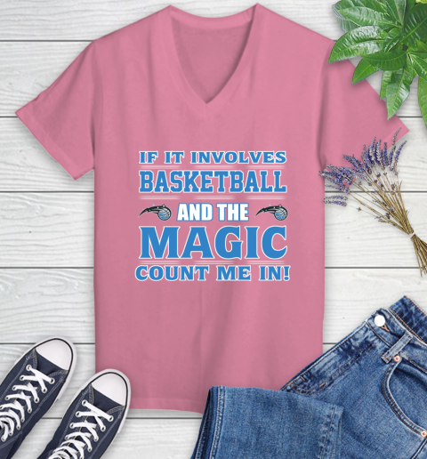 NBA If It Involves Basketball And Orlando Magic Count Me In Sports Women's V-Neck T-Shirt 13