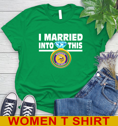 Minnesota Vikings NFL Football I Married Into This My Team Sports Women's T-Shirt 7