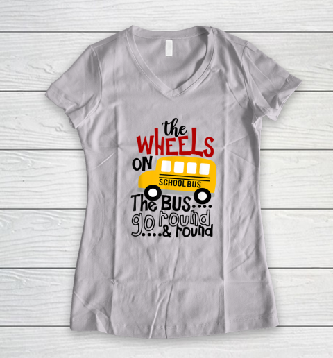 Back To School Funny The WHEELS On The BUS Go Round And Round Women's V-Neck T-Shirt