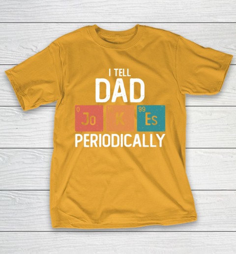 I Tell Dad Jokes Periodically Funny Father's Day Gift Science Pun Vintage Chemistry Periodical T-Shirt 2