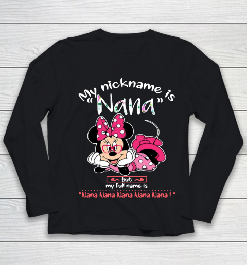 Minnie mouse my nickname is Nana but my full name is Nana Youth Long Sleeve