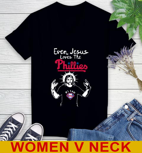 Philadelphia Phillies MLB Baseball Even Jesus Loves The Phillies Shirt Women's V-Neck T-Shirt