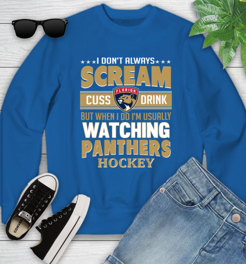 Florida Panthers NHL Hockey I Scream Cuss Drink When I'm Watching My Team Youth Sweatshirt 7