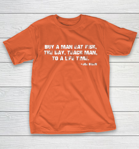 Biden Buy a man eat fish the day teach man to a life time T-Shirt 4