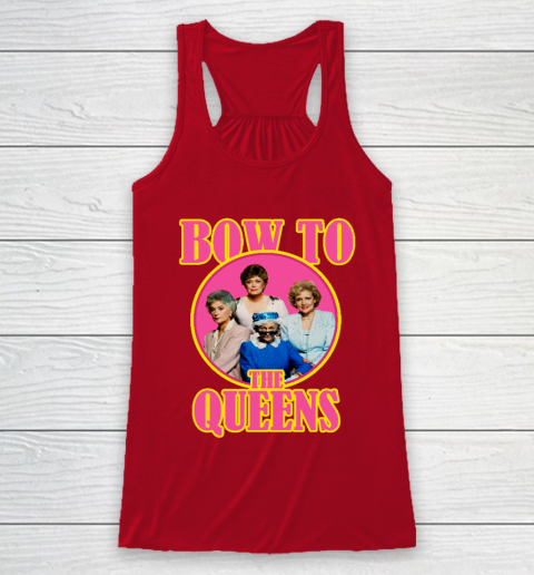 Golden Girls Tshirt Bow To The Queens Racerback Tank 4