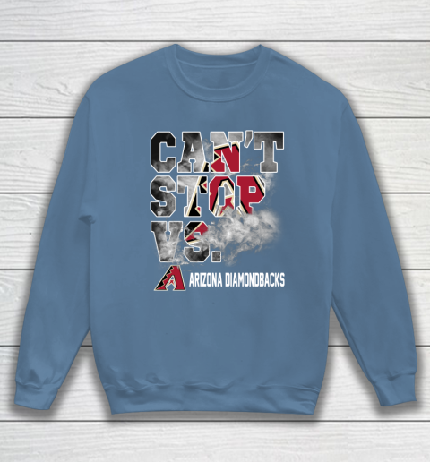 MLB Arizona Diamondbacks Baseball Can't Stop Vs Arizona Diamondbacks Sweatshirt 6