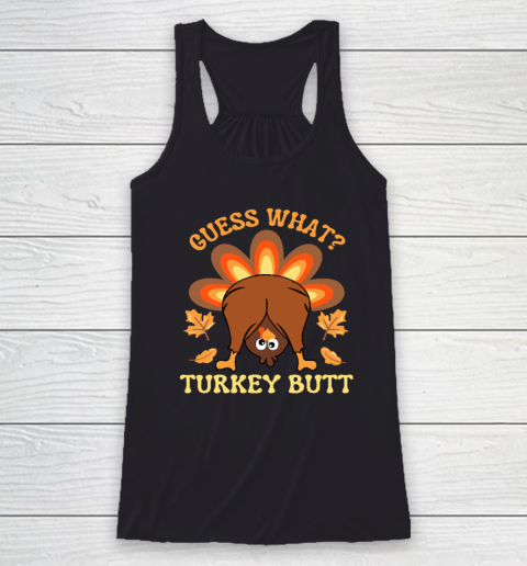 Funny Thanksgiving Guess What Turkey Butt Racerback Tank