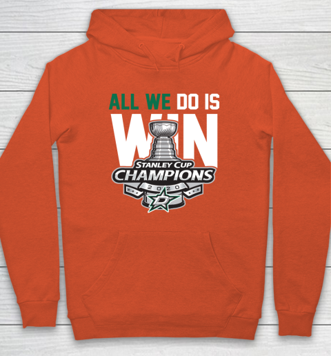 Dallas Stars Stanley Cup Champions All We Do Is Win Hoodie 3