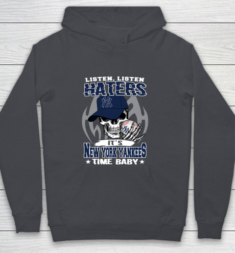 Listen Haters It is YANKEES Time Baby MLB Youth Hoodie - Image 6