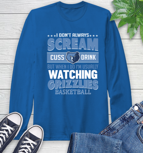 Memphis Grizzlies NBA Basketball I Scream Cuss Drink When I'm Watching My Team Long Sleeve T-Shirt 10