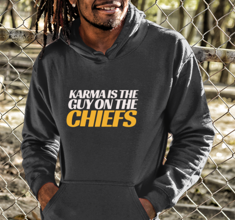 Karma Is The Guy On The Chiefs Unisex Hoodie
