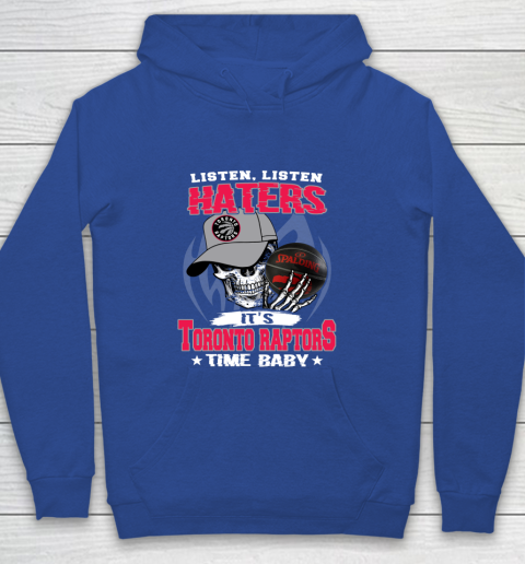 Listen Haters It is RAPTORS Time Baby NBA Youth Hoodie 6