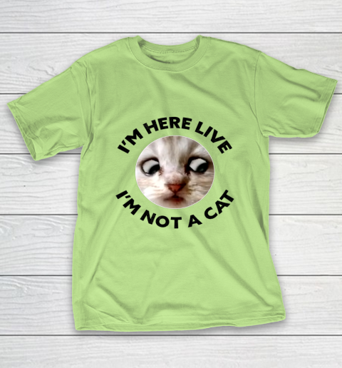 I m Here Live I m Not a Cat Zoom Cat Meme Humor Gifts T-Shirt 6