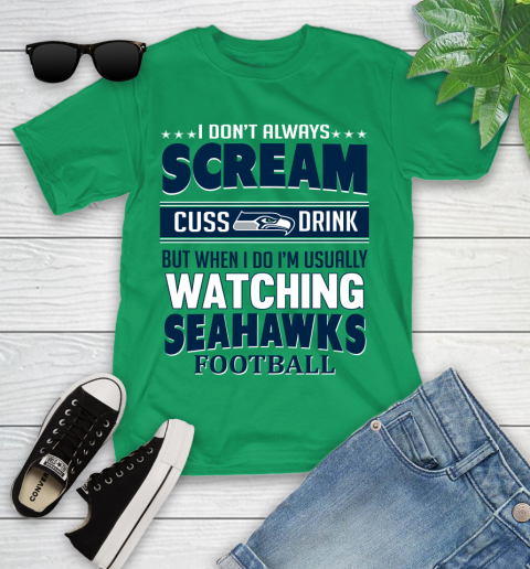 Seattle Seahawks NFL Football I Scream Cuss Drink When I'm Watching My Team Youth T-Shirt 8