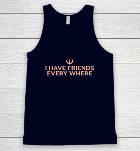 I Have Friends Everywhere Stephen Colbert Tank Top 2