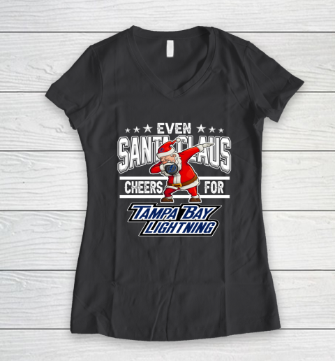 Tampa Bay Lightning Even Santa Claus Cheers For Christmas NHL Women's V-Neck T-Shirt 6