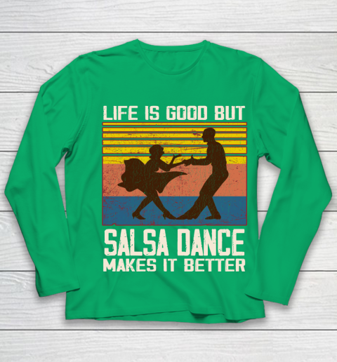 Life is good but Salsa dance makes it better Youth Long Sleeve 4