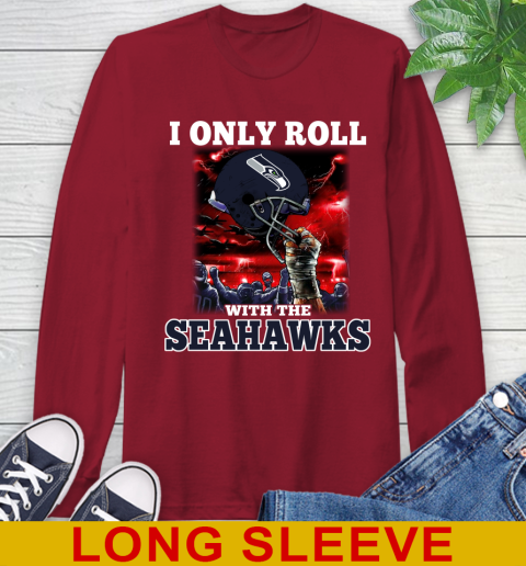 Seattle Seahawks NFL Football I Only Roll With My Team Sports Long Sleeve T-Shirt 9