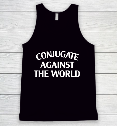 Conjugate Against The World Tank Top