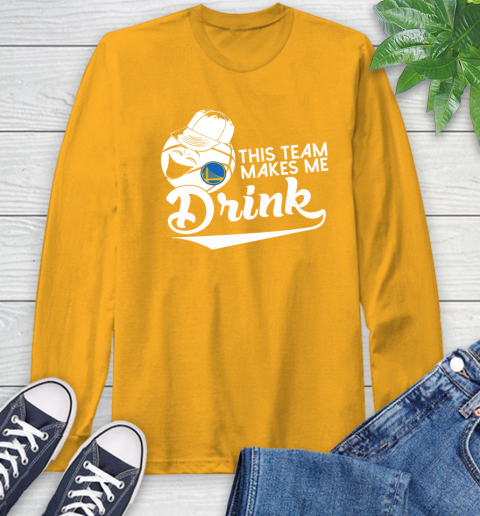 Golden State Warriors NBA Basketball This Team Makes Me Drink Adoring Fan Long Sleeve T-Shirt 2