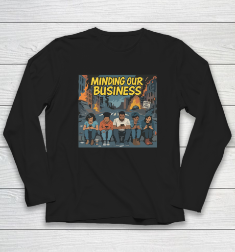 Minding Our Business Apocalypse Satire Long Sleeve T-Shirt