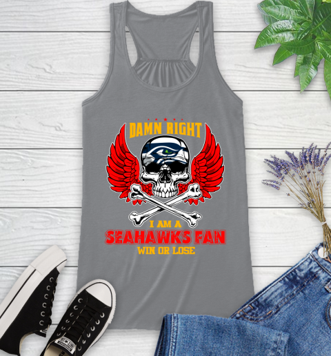 NFL Damn Right I Am A Seattle Seahawks Win Or Lose Skull Football Sports Racerback Tank 4