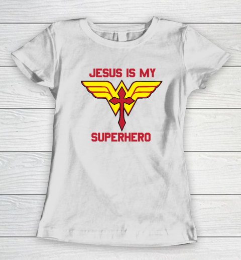 Jesus is my Superhero Christian Women's T-Shirt