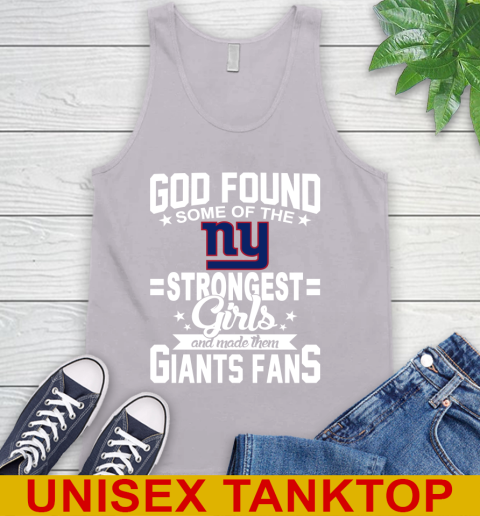 New York Giants NFL Football God Found Some Of The Strongest Girls Adoring Fans Tank Top 3