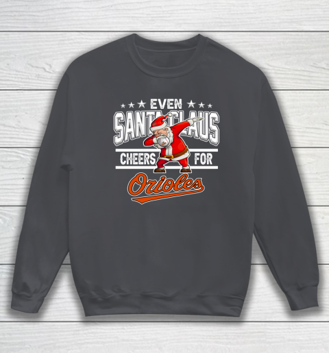 Baltimore Orioles Even Santa Claus Cheers For Christmas MLB Sweatshirt 4