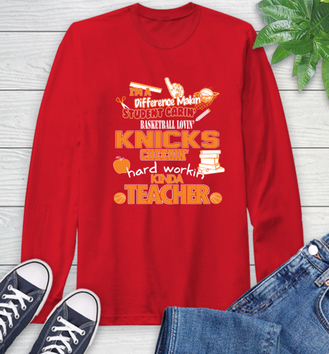 New York Knicks NBA I'm A Difference Making Student Caring Basketball Loving Kinda Teacher Long Sleeve T-Shirt 11