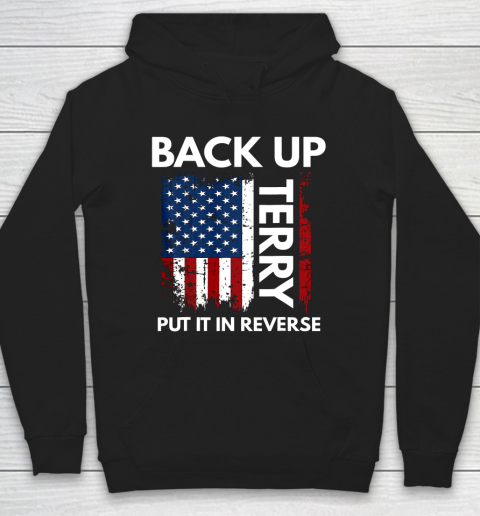 Back Up Terry Put It In Reverse Funny 4th of July Hoodie
