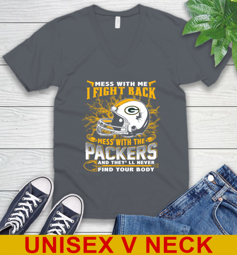 NFL Football Green Bay Packers Mess With Me I Fight Back Mess With My Team And They'll Never Find Your Body Shirt V-Neck T-Shirt 4
