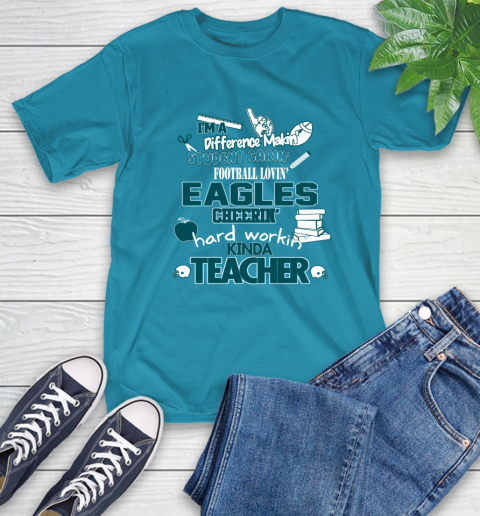 Philadelphia Eagles NFL I'm A Difference Making Student Caring Football Loving Kinda Teacher T-Shirt 9