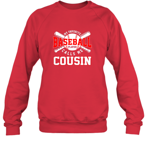 xmtm my favorite baseball player calls me cousin gift sweatshirt 35 front red