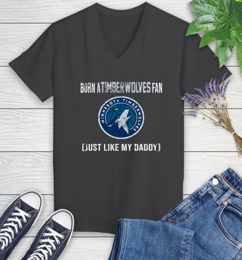 NBA Minnesota Timberwolves Loyal Fan Just Like My Daddy Basketball Shirt Women's V-Neck T-Shirt 6
