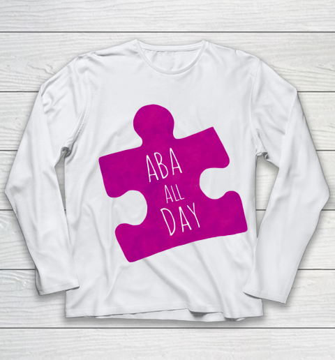 Autism Awareness T shirt ABA All Day Youth Long Sleeve