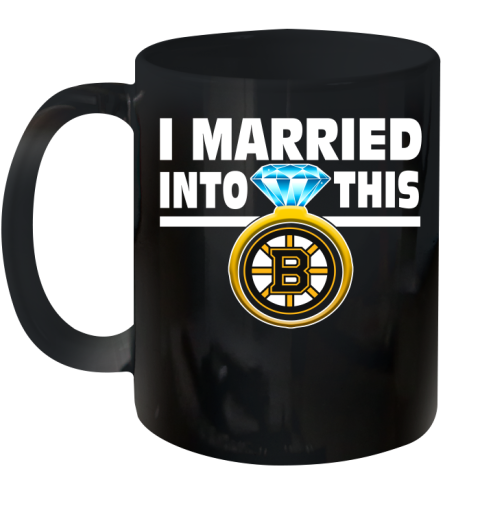 Boston Bruins NHL Hockey I Married Into This My Team Sports Ceramic Mug 11oz