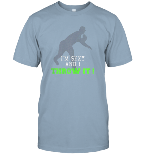 8d2d i39 m sexy and i throw it funny baseball shirt for pitcher jersey t shirt 60 front light blue