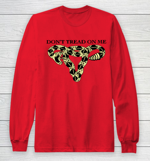 Don't Tread On Me Uterus Shirt Pro Choice Long Sleeve T-Shirt 5
