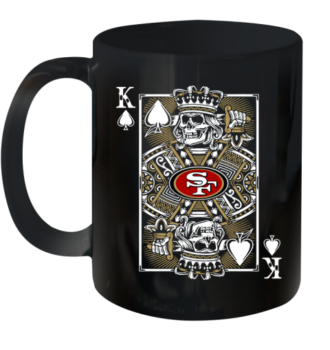 San Francisco 49ers NFL Football The King Of Spades Death Cards Shirt Ceramic Mug 11oz