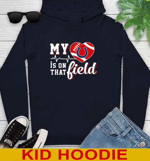 NFL My Heart Is On That Field Football Sports Indianapolis Colts Youth Hoodie 3
