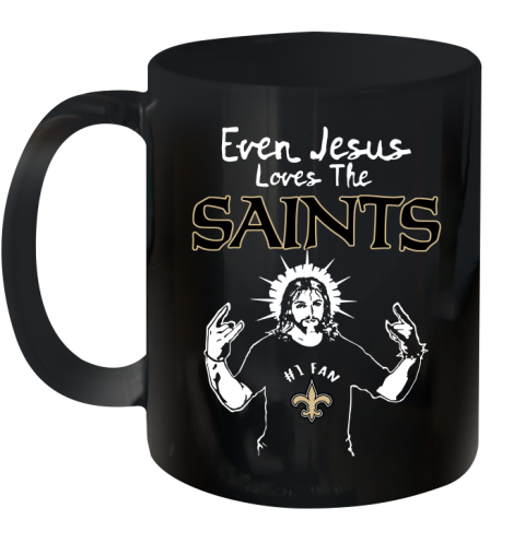 New Orleans Saints NFL Football Even Jesus Loves The Saints Shirt Ceramic Mug 11oz