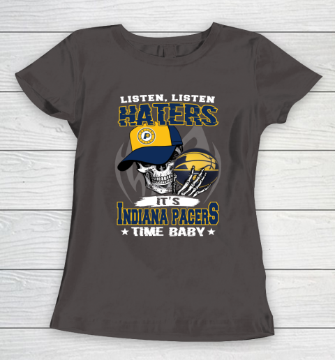 Listen Haters It is PACERS Time Baby NBA Women's T-Shirt 7