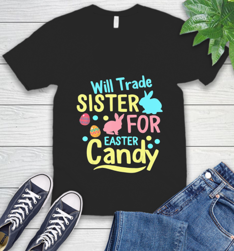 Nurse Shirt Will Trade Sister For Easter Candy Shirt Easter Day Gifts T Shirt V-Neck T-Shirt