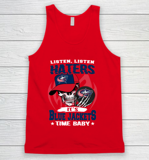 Listen Haters It is JACKETS Time Baby NHL Tank Top 5
