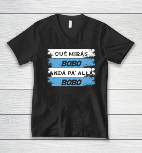 Qué Mirás Bobo, Andá Pa' Allá V-Neck T-Shirt